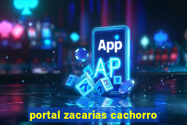 portal zacarias cachorro